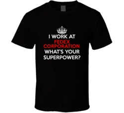 I Work At Fedex Corporation Whats Your Superpower Occupation T Shirt 36103128