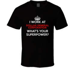 I Work At Dollar General Corporation Whats Your Superpower Occupation T Shirt 36103146