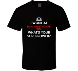 I Work At Hca Healthcare Inc. Whats Your Superpower Occupation T Shirt 36103148