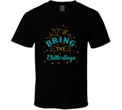 I'll Bring The Chitterlings T Shirt 36301715