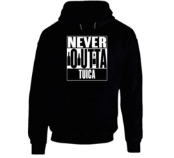 Never Outta Tuica Straight Outta Compton Parody Hoodie 36416892