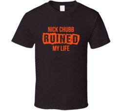Nick Chubb Ruined My Life Cleveland Football Fan T Shirt 36457662