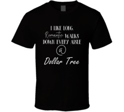 I Like Long Walks Down Each Dollar Tree Aisle Funny Crafty T Shirt 36468467