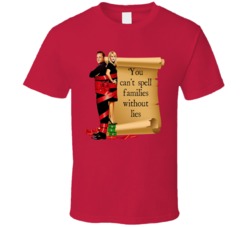 You Can't Spell Families Without Lies Four Christmases Scroll T Shirt 36597223