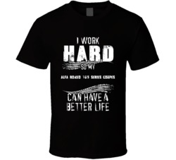 I Work Hard So My Alfa Romeo 105 Series Coupes Can Have A Better Life Car Lover Cool T Shirt 36611184