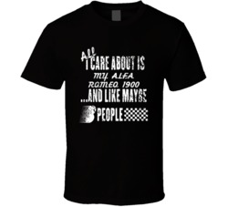All I Care About Is My Alfa Romeo 1900 Car Lover Cool T Shirt 36627294