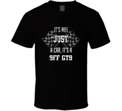 It's Not Just A Car It's A 9ff Gt9 Auto Car Lover Cool T Shirt 36643061