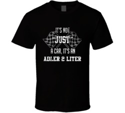It's Not Just A Car It's An Adler 2 Liter Auto Car Lover Cool T Shirt 36643127