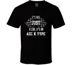It's Not Just A Car It's An Aec K Type Auto Car Lover Cool T Shirt 36643160