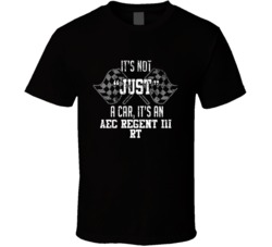 It's Not Just A Car It's An Aec Regent Iii Rt Auto Car Lover Cool T Shirt 36643168