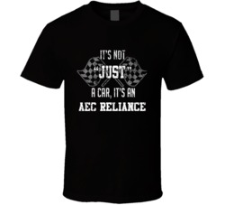It's Not Just A Car It's An Aec Reliance Auto Car Lover Cool T Shirt 36643173