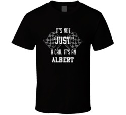 It's Not Just A Car It's An Albert Auto Car Lover Cool T Shirt 36643199