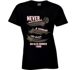 Never Underestimate A Woman Who Drives An Alfa Romeo 1900 Auto Car Lover Fan T Shirt 36785903