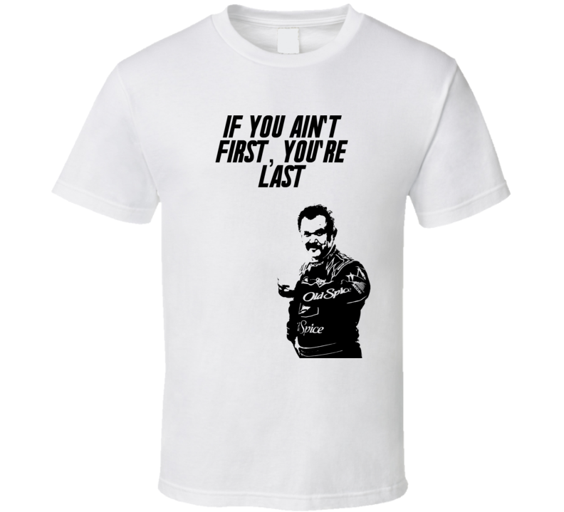 Talladega Nights Cal Silhouette If You Ain't First, You're Last Quote T ...