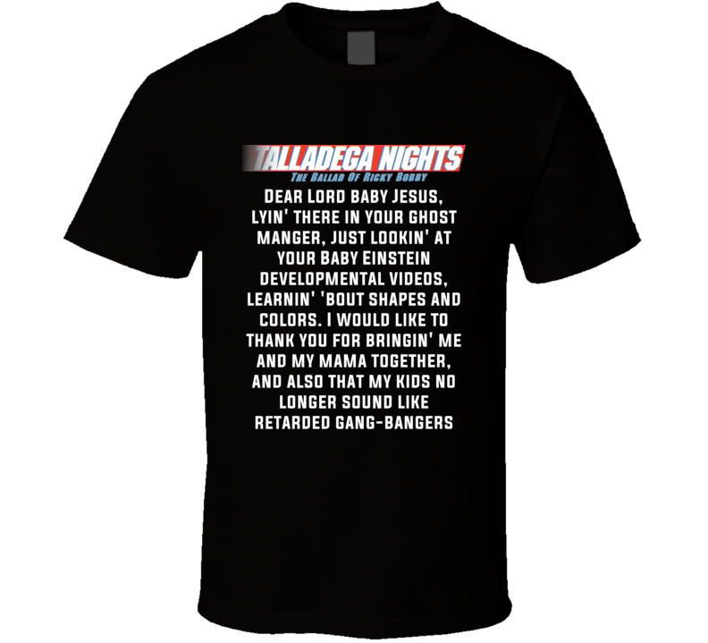 Talladega Nights Dear Lord Baby Jesus, Lyin' There In Your Ghost Manger Quote T Shirt