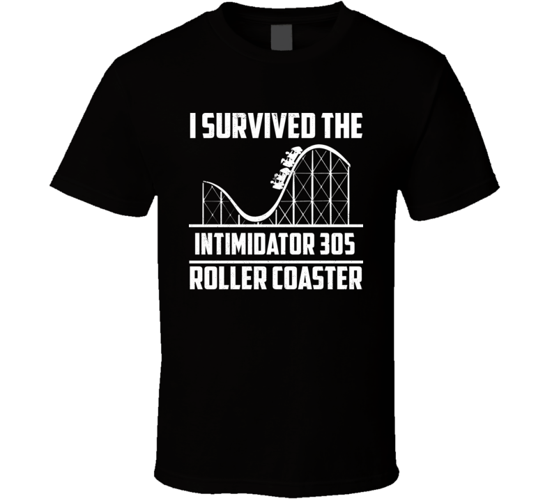 I Survived The Intimidator 305 Roller Coaster Fan T Shirt