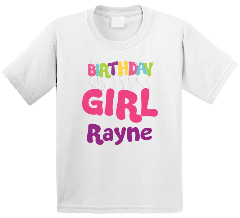 Birthday Girl Rayne Kids Celebration T Shirt Birthday Girl Rayne Kids Celebration T Shirt