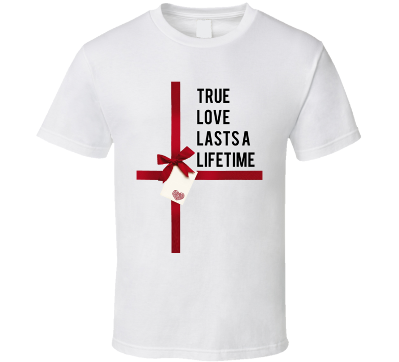 true-love-lasts-a-lifetime-love-actually-movie-ribon-quote-t-shirt