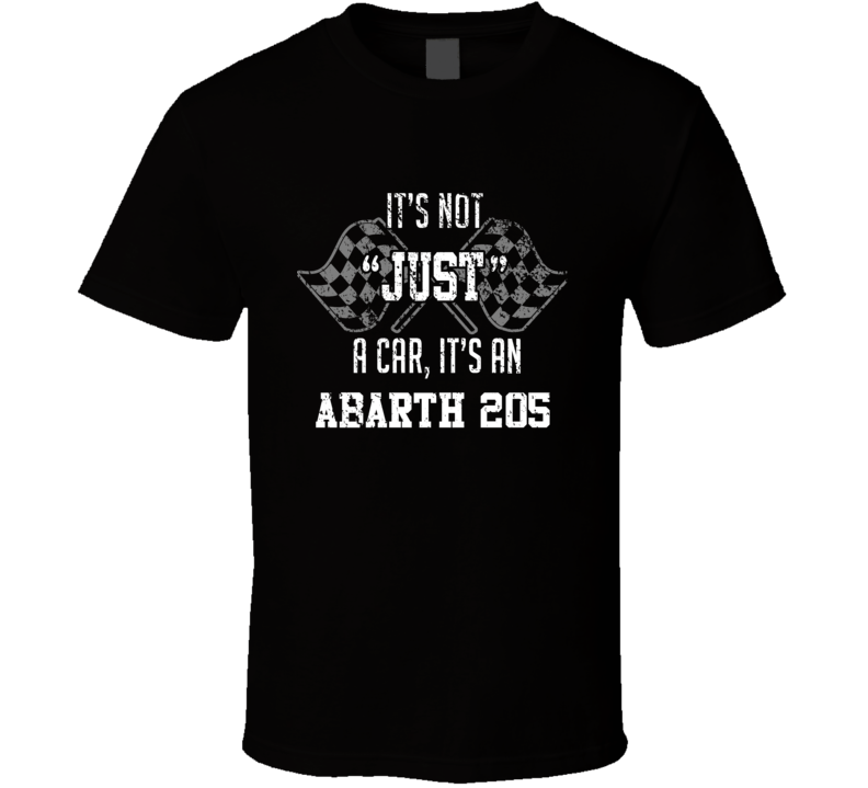 It's Not Just A Car It's An Abarth 205 Auto Car Lover Cool T Shirt