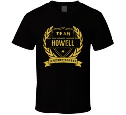 Team Howell Lifetime Member Last Name Surname T Shirt Team Howell Lifetime Member Last Name Surname T Shirt