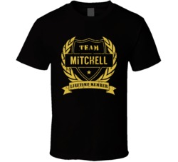 Team Mitchell Lifetime Member Last Name Surname T Shirt Team Mitchell Lifetime Member Last Name Surname T Shirt