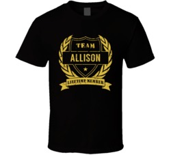 Team Allison Lifetime Member Last Name Surname T Shirt Team Allison Lifetime Member Last Name Surname T Shirt