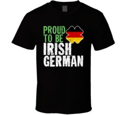 Proud To Be Irish German Worn Look T Shirt Proud To Be Irish German Worn Look T Shirt