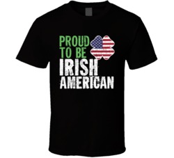 Proud To Be Irish American Worn Look T Shirt Proud To Be Irish American Worn Look T Shirt