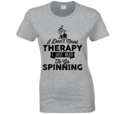 I Don't Need Therapy Spinning Spin T Shirt I Don't Need Therapy Spinning Spin T Shirt