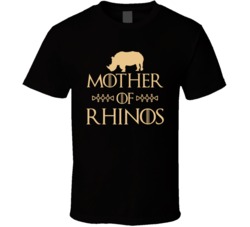 Mother Of Rhinos Rhinoceros Got Parody T Shirt Mother Of Rhinos Rhinoceros Got Parody T Shirt