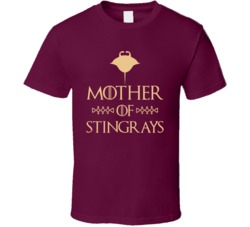 Mother Of Stingrays Got Parody T Shirt Mother Of Stingrays Got Parody T Shirt