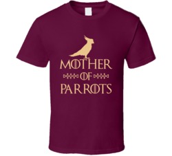 Mother Of Parrots Got Parody T Shirt Mother Of Parrots Got Parody T Shirt