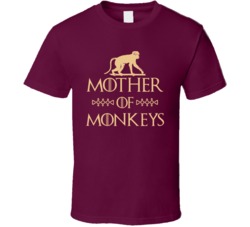 Mother Of Monkeys Got Parody T Shirt Mother Of Monkeys Got Parody T Shirt