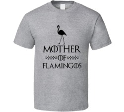 Mother Of Flamingos Got Parody Sport Grey T Shirt Mother Of Flamingos Got Parody Sport Grey T Shirt