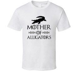 Mother Of Alligators Got Parody White T Shirt Mother Of Alligators Got Parody White T Shirt