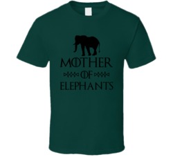 Mother Of Elephants Got Parody Forest Green T Shirt Mother Of Elephants Got Parody Forest Green T Shirt