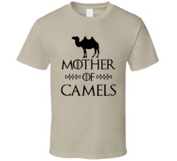 Mother Of Camels Got Parody Tan T Shirt
