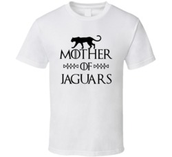 Mother Of Jaguars Got Parody White T Shirt