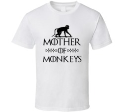 Mother Of Monkeys Got Parody White T Shirt