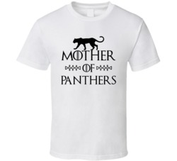 Mother Of Panthers Got Parody White T Shirt