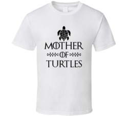 Mother Of Turtles Got Parody White T Shirt
