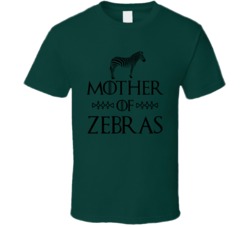 Mother Of Zebras Got Parody Forest Green T Shirt