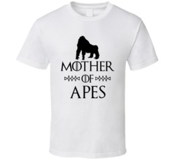 Mother Of Apes Got Parody White T Shirt