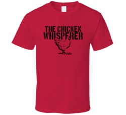 The Chicken Whisperer Animal Bird T Shirt