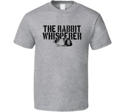 The Rabbit Whisperer Animal Mammal T Shirt