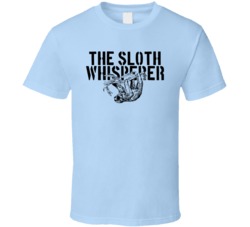 The Sloth Whisperer Animal Mammal T Shirt
