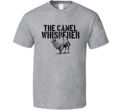The Camel Whisperer Animal Mammal T Shirt