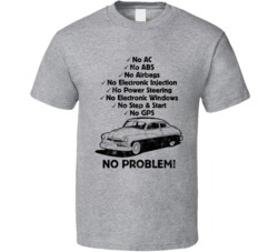 1949 Mercury Coupe No Problem Vintage Car T Shirt