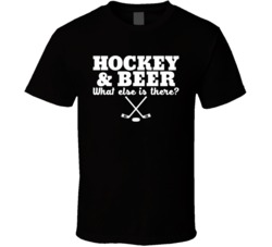Hockey And Beer What Else Is There Super Fan T Shirt