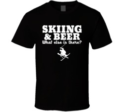 Skiing And Beer What Else Is There Super Fan T Shirt